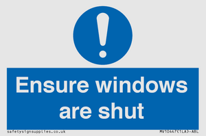 Ensure windows are shut